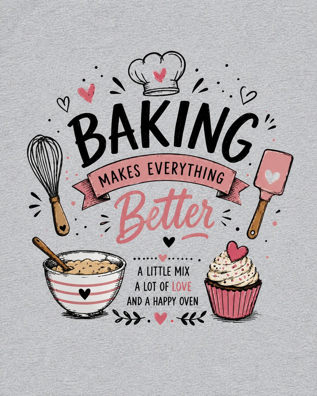 Baking Makes Everything Better - Grey Melange Round Neck Baking T-shirt