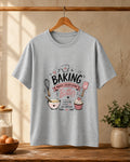 Baking Makes Everything Better - Grey Melange Round Neck Baking T-shirt
