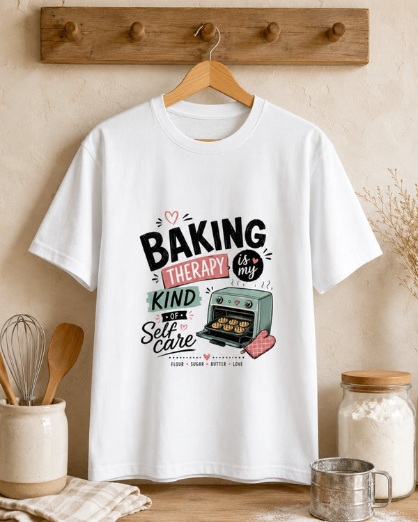 Baking Therapy Is My Kind Of Self Care - White Round Neck Baking T-shirt