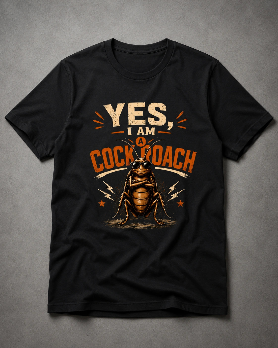 Yes, I Am a Cockroach Unisex T-Shirt