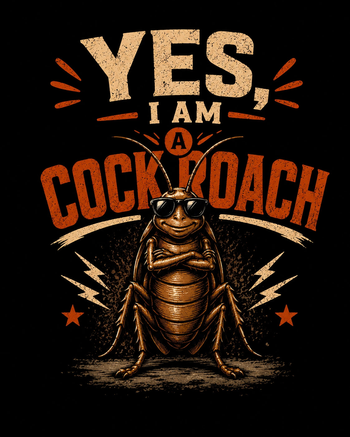Yes, I Am a Cockroach Unisex T-Shirt