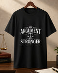 My Argument Is Stronger - Black Round Neck Lawyer T-shirt