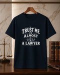 Trust Me I'm Almost A Lawyer - Navy Blue Round Neck Law Student T-shirt