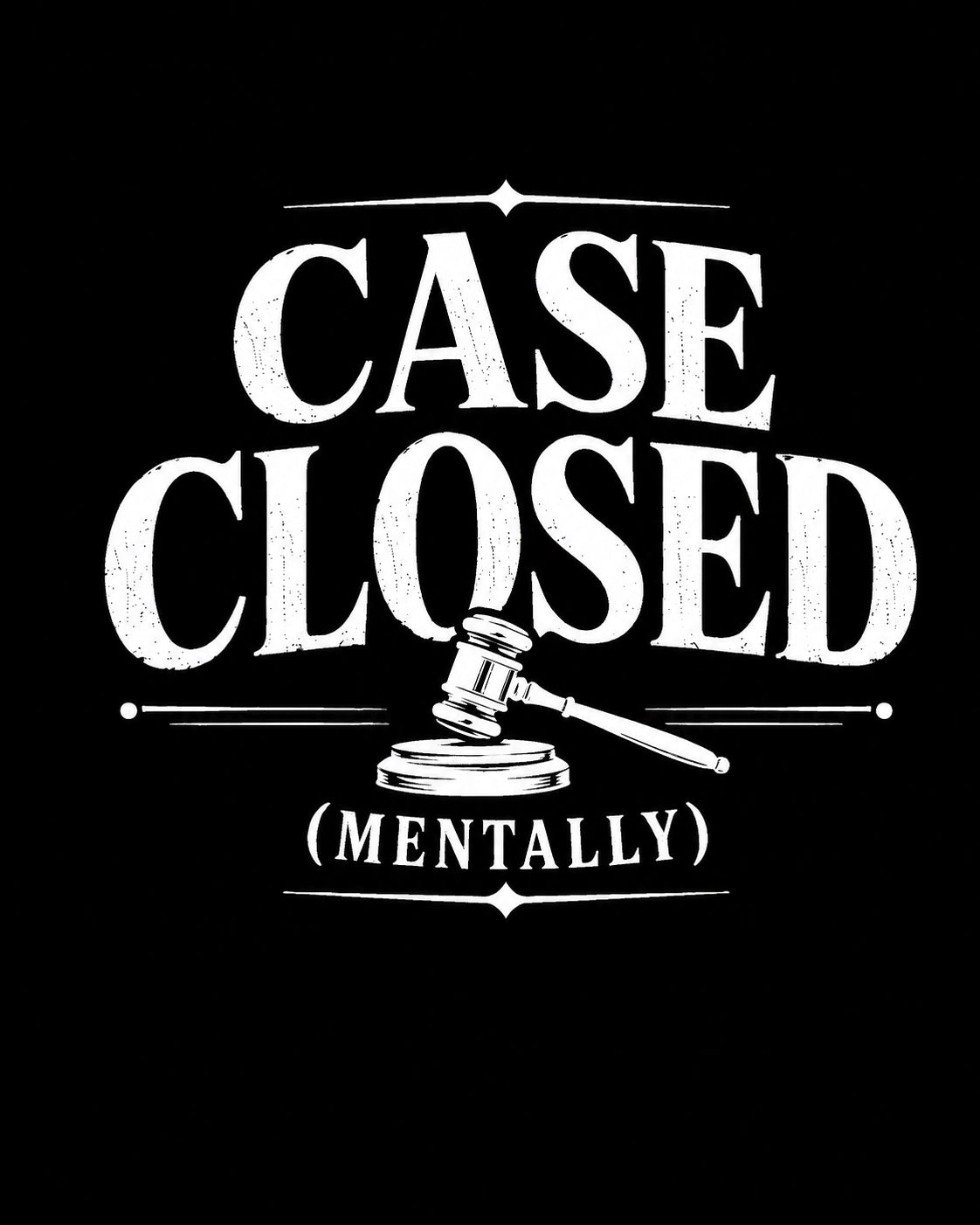 Case Closed (Mentally) - Black Round Neck Lawyer T-shirt