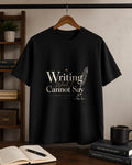 Writing What I Cannot Say - Black Round Neck Writer T-shirt